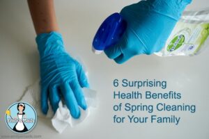 6 Surprising Health Benefits of Spring Cleaning for Your Family